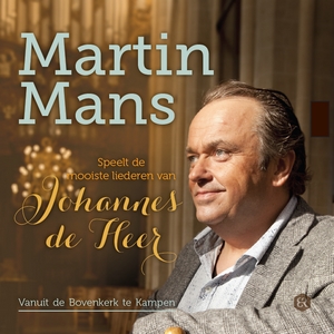 Martin Mans speelt Johannes de Heer Bovenkerk Kampen