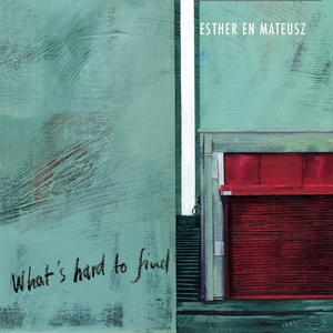 Esther en Mateusz - What's Hard to Find
